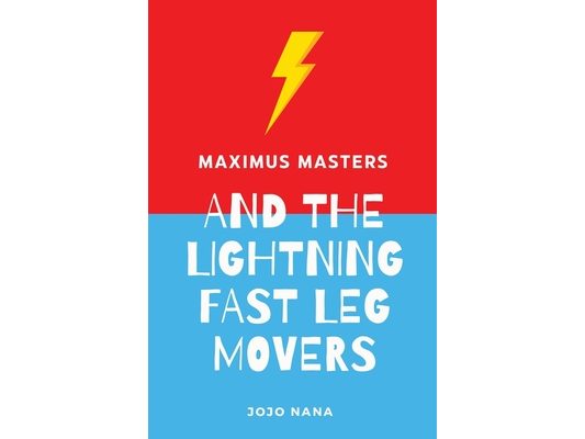 Maximus Masters and the Lightning Fast Leg Movers