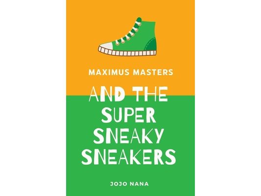 Maximus Masters and the Super Sneaky Sneakers