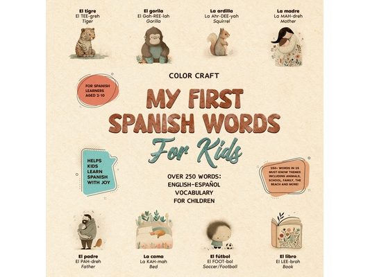 My First Spanish Words Book For Kids: English-Español for Young Learners Aged 2-10, With 250+ illustrations