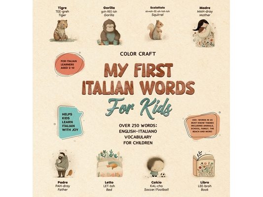 My First Italian Words Book For Kids: English-Italiano for Young Learners Aged 2-10, With 250+ illustrations