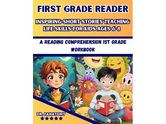First Grade Reader: A Reading Comprehension 1st Grade Workbook