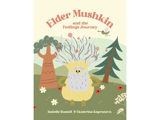 Elder Mushkins and the Feelings Journey