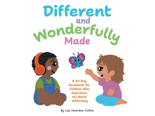 Different and Wonderfully Made: A 50-Day Devotional for Children Who Experience the World Differently