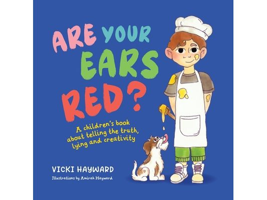 Are Your Ears Red?: A children's book about telling the truth, lying and creativity