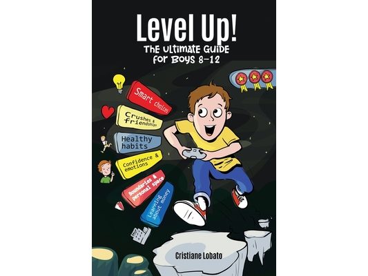 Level Up! the Ultimate Guide for Boys 8-12