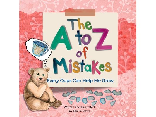 The A to Z of Mistakes: Every Oops Helps Me Grow