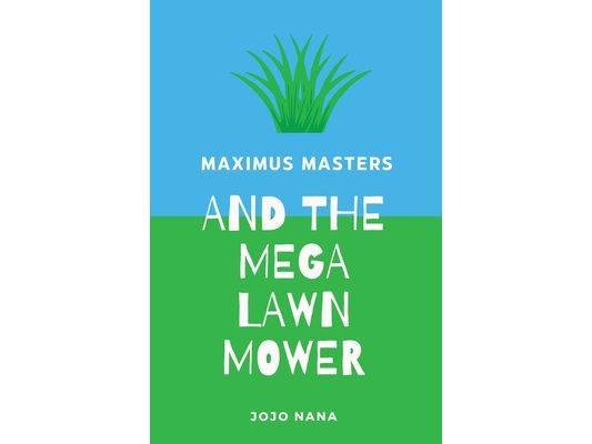 Maximus Masters and the Mega Lawn Mower