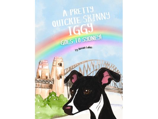 A Pretty Quickie Skinny Iggy Goes to Sydney!: A Children's Picture Book Adventure