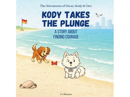 Kody Takes the Plunge: Children's Story About Finding Courage, Confidence, and Trying New Things. Models Values for Kids Ages 2-6