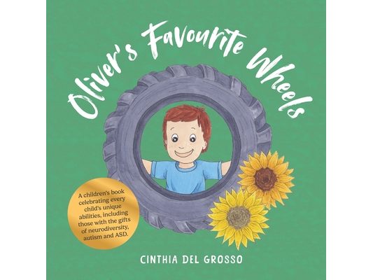Oliver's Favourite Wheels: A children's book celebrating every child's unique abilities, including those with the gifts of neurodiversity, autism and