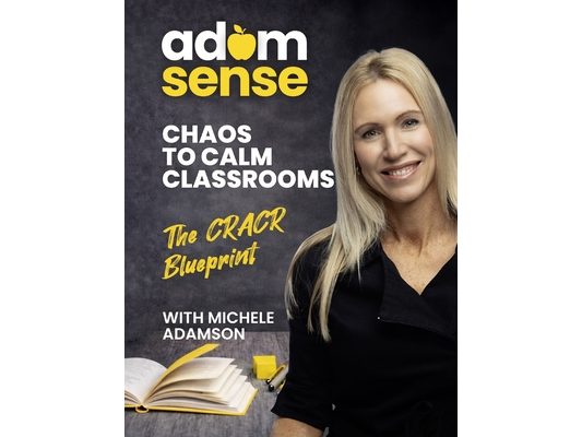 ADAMSENSE - Chaos to Calm Classrooms: The CRACR Blueprint