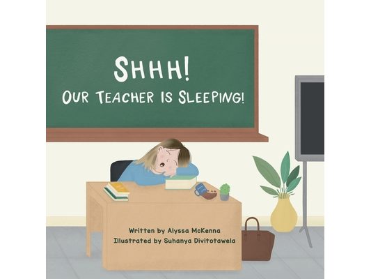 Shhh! Our Teacher Is Sleeping!
