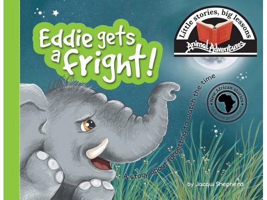 Eddie gets a fright!: Little stories, big lessons