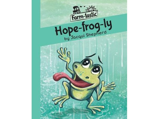 Hope-frog-ly: Fun with words, valuable lessons