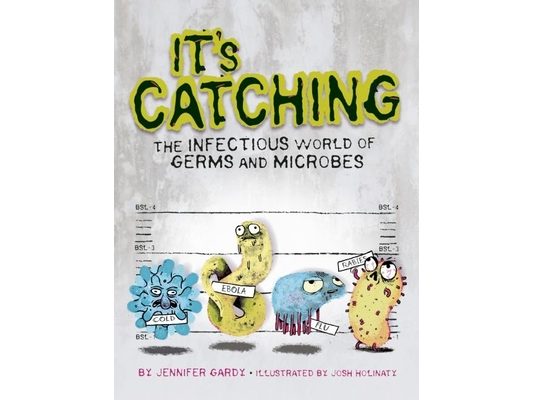 It's Catching: The Infectious World of Germs and Microbes