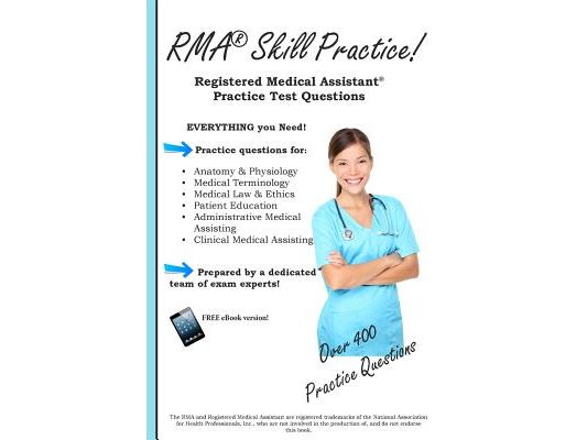Practice the RMA! Registered Medical Assistant Practice Test Questions: Comprehensive AMT RMA Exam Prep with Realistic Practice Questions and Plain-En