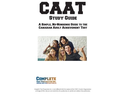 CAAT Study Guide: A Simple, No-Nonsense Guide to the Canadian Adult Achievement Test