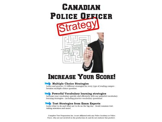 Canadian Police Officer Test Strategy: Winning Multiple Choice Strategies for the Canadian Police Officer Test