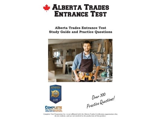 Alberta Trades Entrance Test Study Guide: Alberta Trades Entrance Test TEE Study Guide and Practice Questions