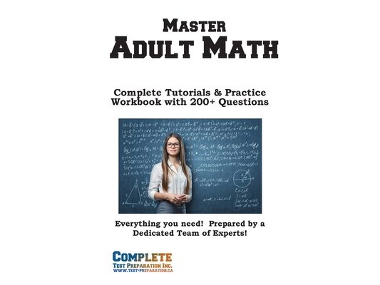 Adult Math Mastery: Complete Tutorials & Practice Workbook with 200+ Questions