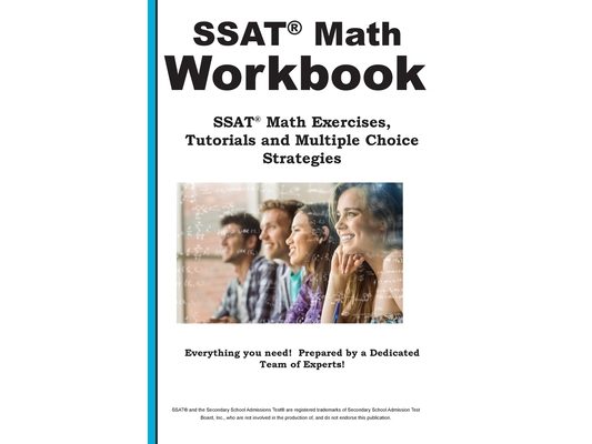 SSAT Math Workbook: SSAT Math Practice, Tutorials and Multiple Choice Strategies