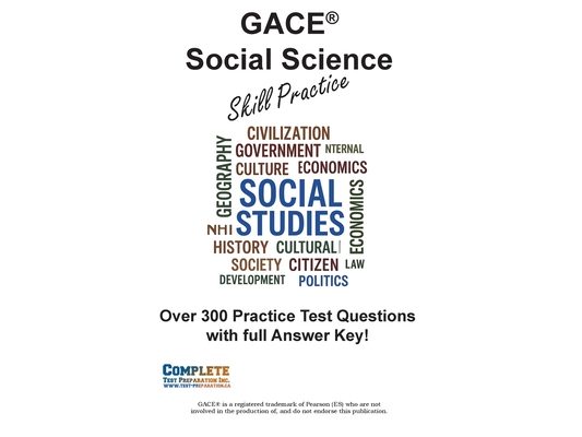 GACE Social Science Skill Practice: Practice Test Questions for GACE Social Science Test