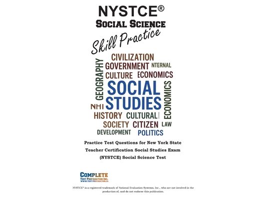 NYSTCE(R) Social Science Skill Practice: Practice Test Questions for New York State Teacher Certification Social Studies Exam (NYSTCE) Social Science