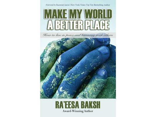 Make My World A Better Place: How to Live in Peace and Harmony with Others