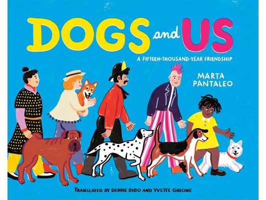 Dogs and Us: A Fifteen-Thousand-Year Friendship