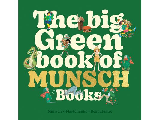 The Big Green Book of Munsch Books