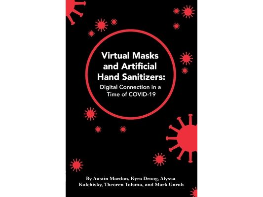 Virtual Masks and Artificial Hand Sanitizers: Digital Connection in a Time of COVID-19