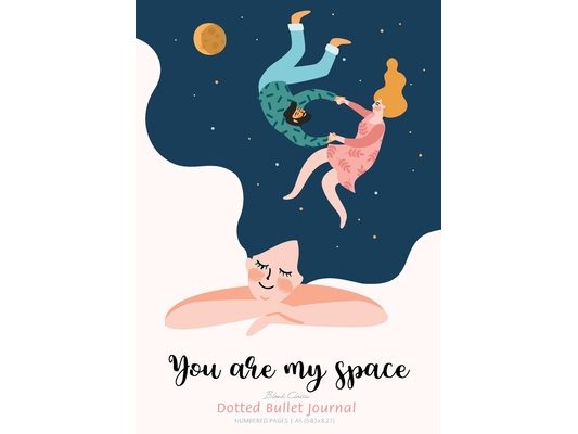 Dotted Bullet Journal - You are My Space: Medium A5 - 5.83X8.27