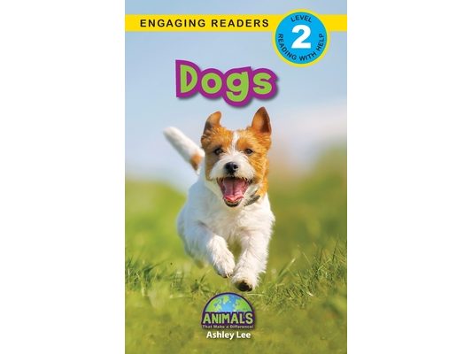Dogs: Animals That Make a Difference! (Engaging Readers, Level 2)