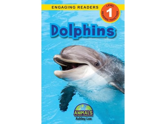 Dolphins: Animals That Make a Difference! (Engaging Readers, Level 1)