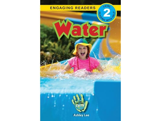 Water: I Can Help Save Earth (Engaging Readers, Level 2)