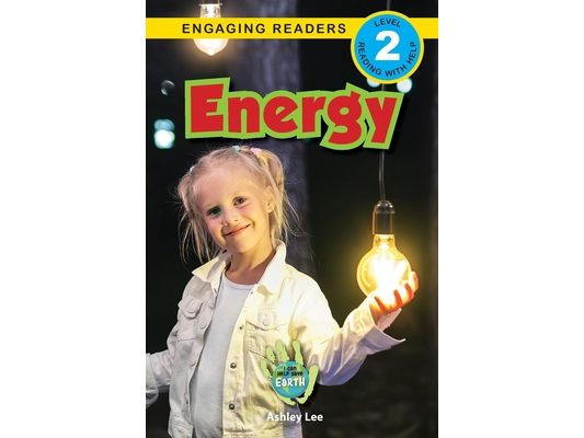 Energy: I Can Help Save Earth (Engaging Readers, Level 2)