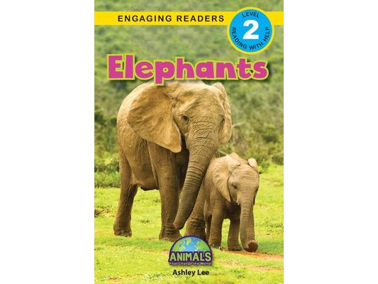 Elephants: Animals That Change the World! (Engaging Readers, Level 2)