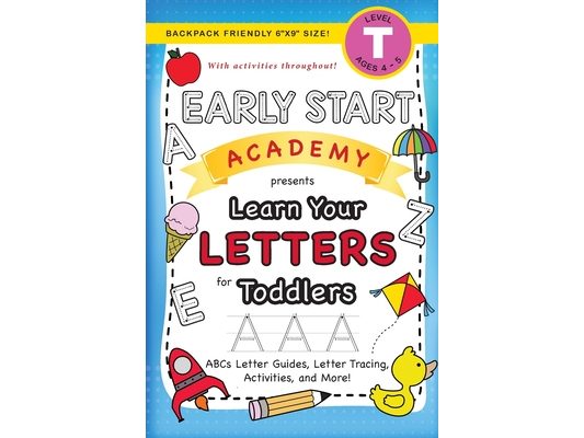Early Start Academy, Learn Your Letters for Toddlers: (Ages 3-4) ABC Letter Guides, Letter Tracing, Activities, and More! (Backpack Friendly 6"x9" Siz