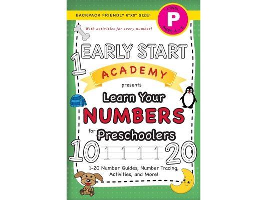 Early Start Academy, Learn Your Numbers for Preschoolers: (Ages 4-5) 1-20 Number Guides, Number Tracing, Activities, and More! (Backpack Friendly 6"x9