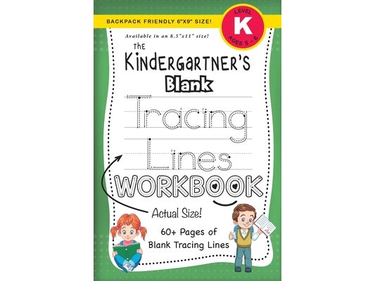 The Kindergartner's Blank Tracing Lines Workbook (Backpack Friendly 6"x9" Size!)
