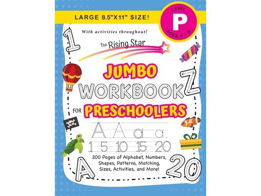 The Rising Star Jumbo Workbook for Preschoolers: (Ages 4-5) Alphabet, Numbers, Shapes, Sizes, Patterns, Matching, Activities, and More! (Large 8.5"x11
