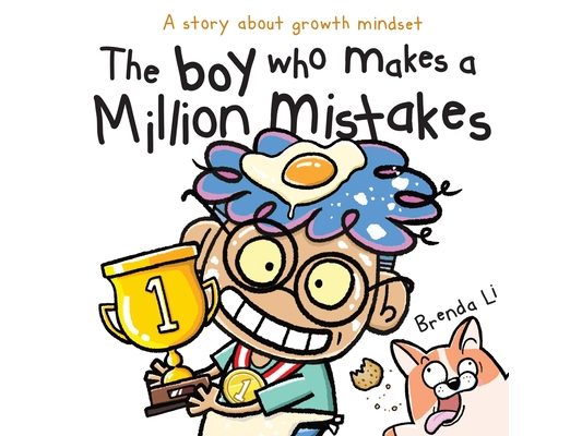 The Boy Who Makes A Million Mistakes: A Story About Growth Mindset for Kids to Boost Confidence, Self-Esteem and Resilience