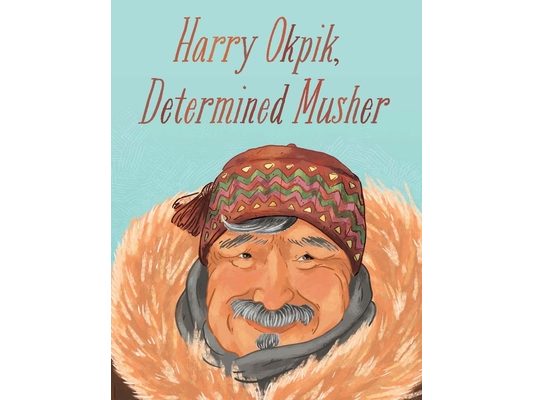 Harry Okpik, Determined Musher: English Edition