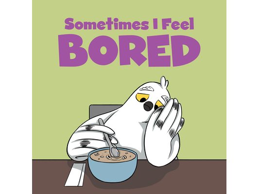 Sometimes I Feel Bored: English Edition