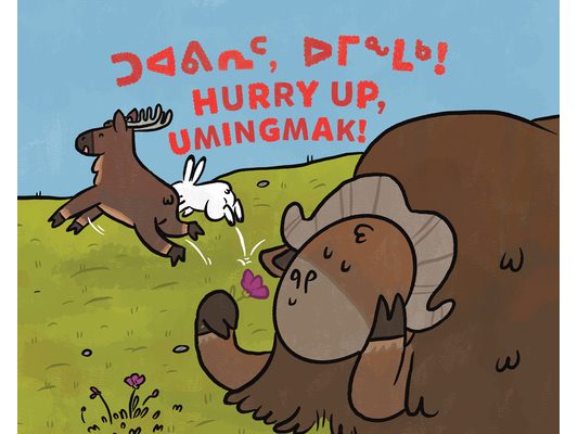 Hurry Up, Umingmak!: Bilingual Inuktitut and English Edition