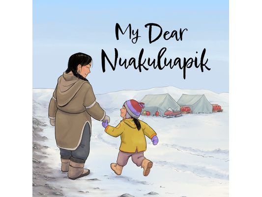 My Dear Nuakuluapik: English Edition