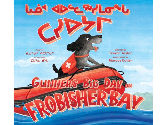 Gunner's Big Day on Frobisher Bay: Bilingual Inuktitut and English Edition