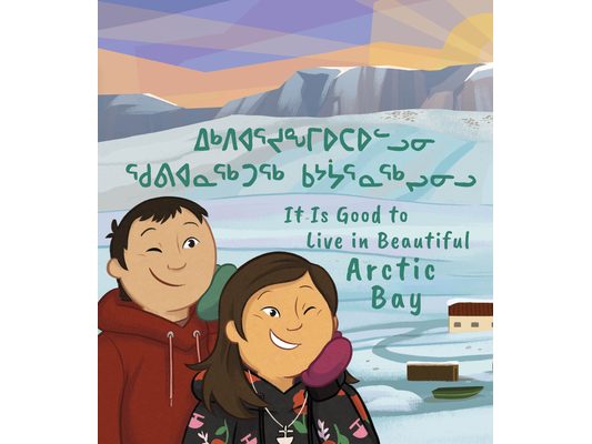 It Is Good to Live in Beautiful Arctic Bay