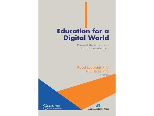 Education for a Digital World: Present Realities and Future Possibilities