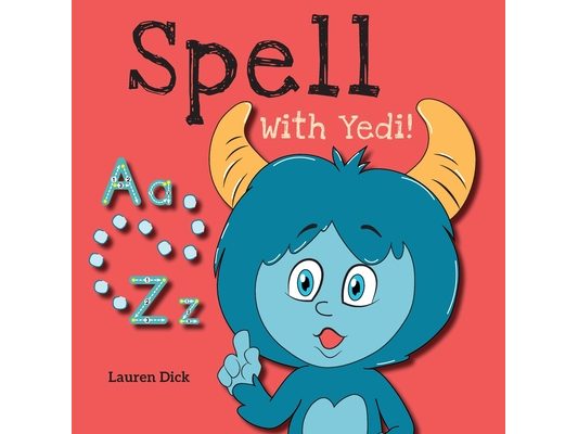 Spell With Yedi!: (Ages 3-5) Practice With Yedi! (Spelling, Alphabet, A-Z)